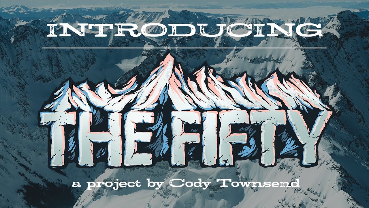 The FIFTY - 1/50 - Skiing the Fifty Classic Ski Descents of North America