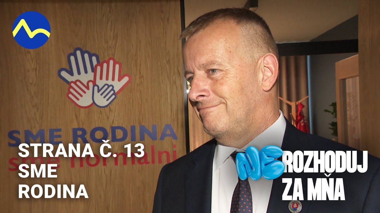 Strana č.13 | Sme rodina - predstavenie strán voľby 2023  | Nerozhoduj za mňa