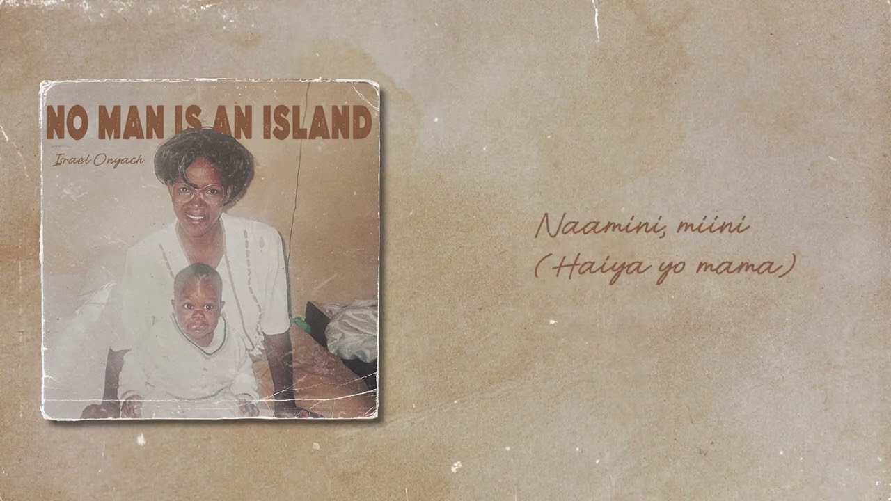 ISRAEL ONYACH - NO MAN IS AN ISLAND (OFFICIAL VISUALIZER)