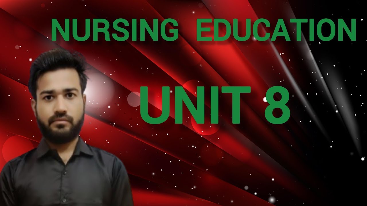 Nursing Education unit- 8 / Ethics and Evidence based teaching in nursing education 