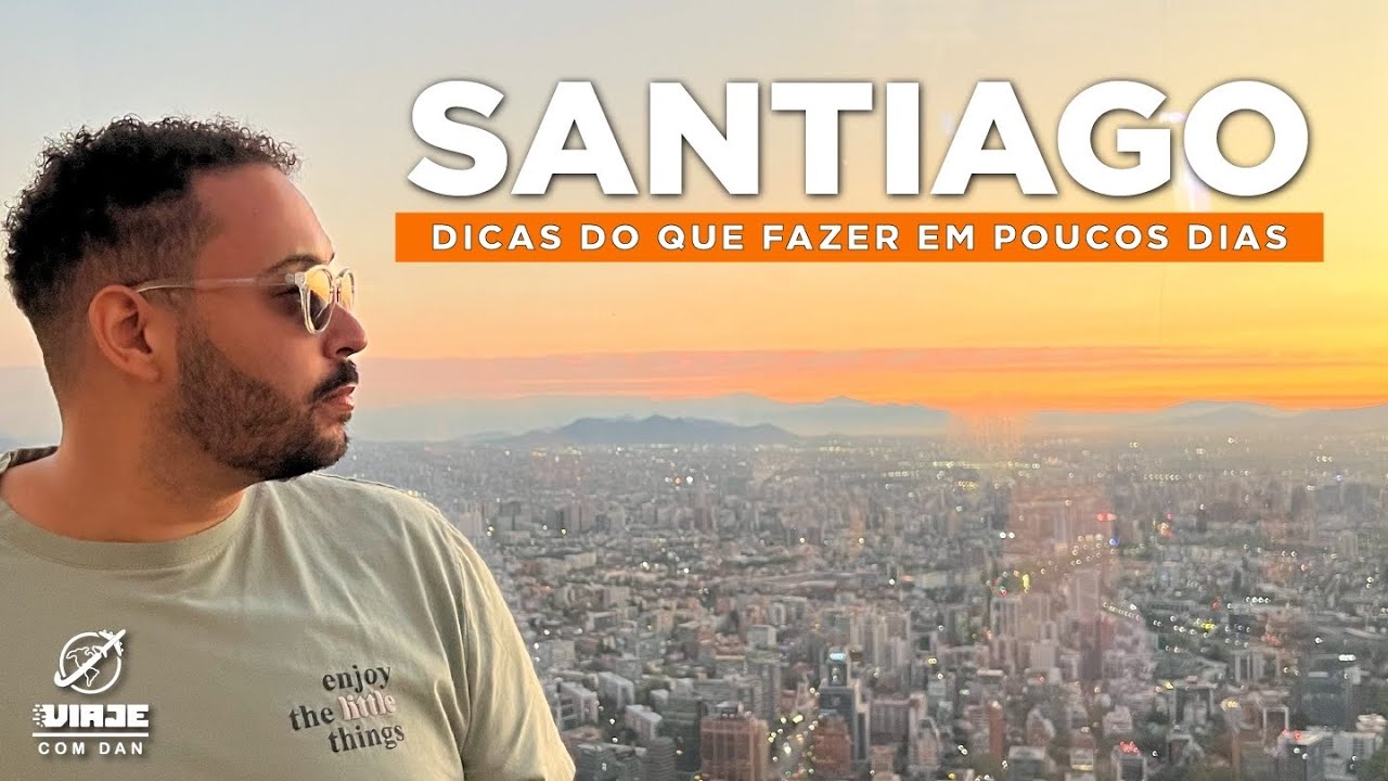 Santiago do Chile em poucos dias? Veja o que fazer!