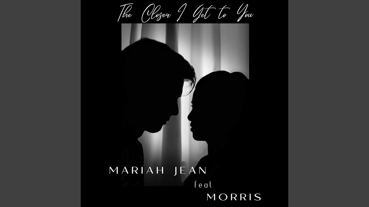 The Closer I Get to You (feat. Morris)