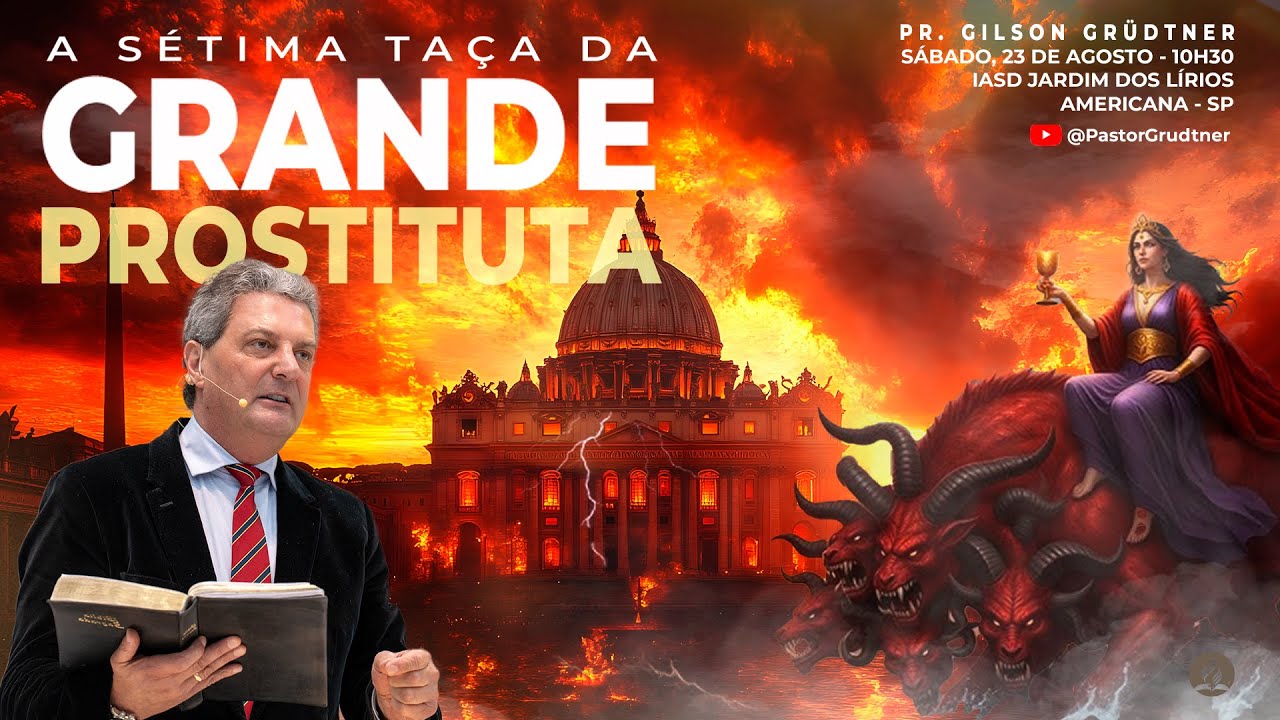 A SÉTIMA TAÇA DA GRANDE PROSTITUTA | PR. GILSON GRUDTNER
