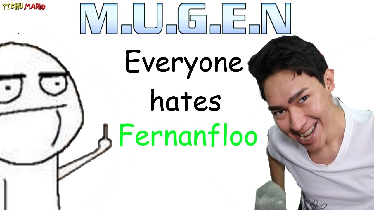 M.U.G.E.N - Everyone hates Fernanfloo - Todos odian a Fernanfloo