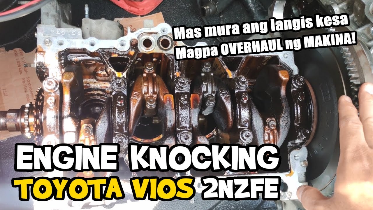 ENGINE KNOCKING TOYOTA VIOS 2NZFE / 1NZFE | Huwag pabayaan sa CHANGE OIL ang makina ng Sasakyan!!