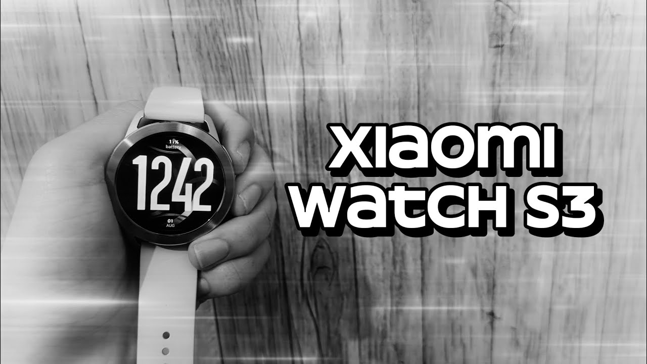 Xiaomi Watch S3 - El mejor reloj inteligente circular calidad / precio