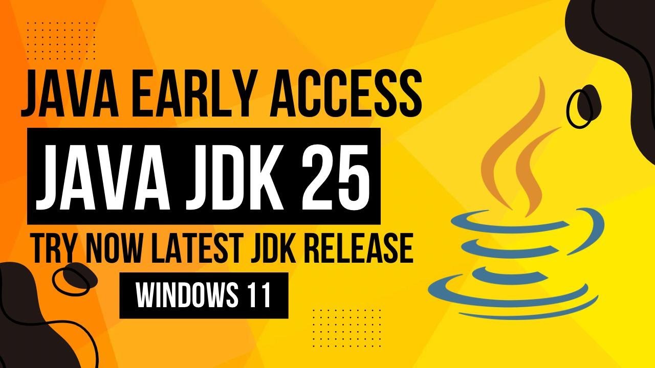 Java/Open JDK 25 Installation Guide | Windows 10/11 | 2025 | Early Access