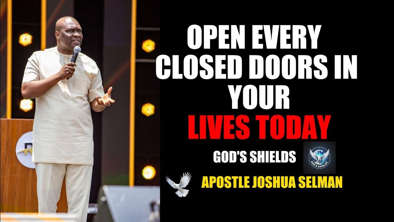 OPEN EVERY CLOSE DOORS IN YOUR LIVES/POWERFUL MORNING PRAYER/APOSTLE JOSHUA SELMAN.