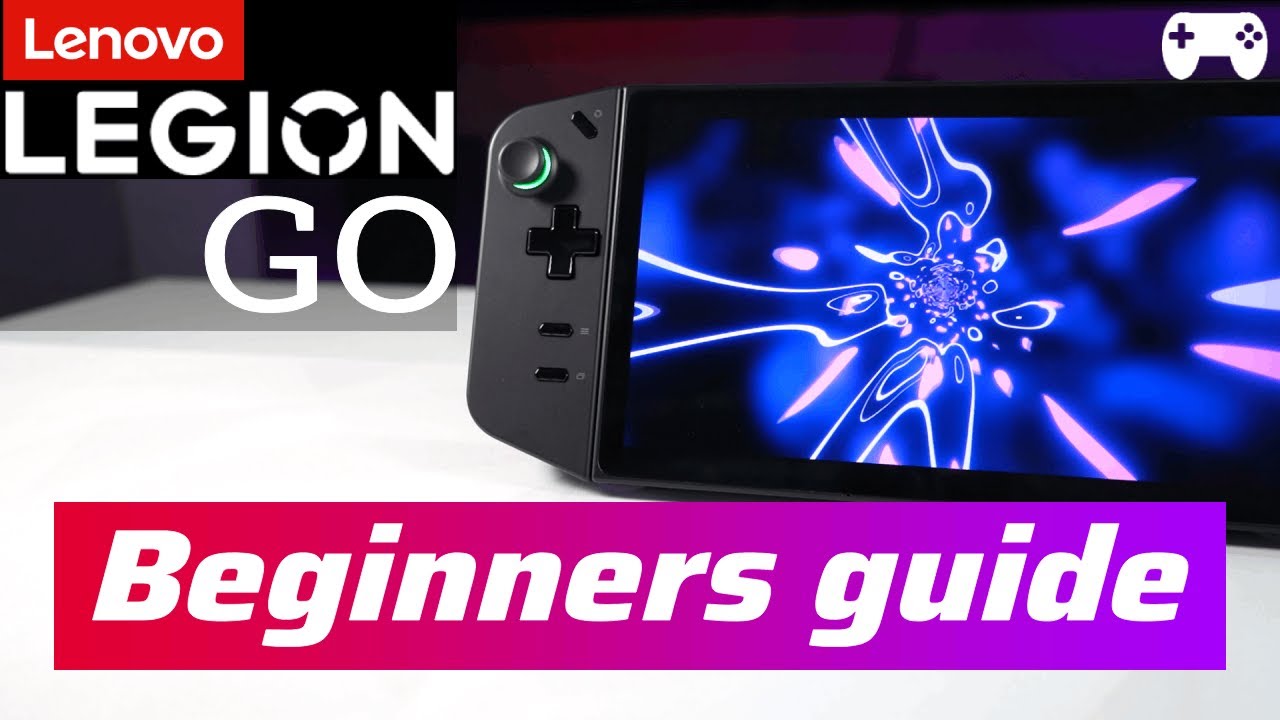 Legion Go: руководство по настройке для начинающих! Новичок в портативных устройствах? Начните зд...