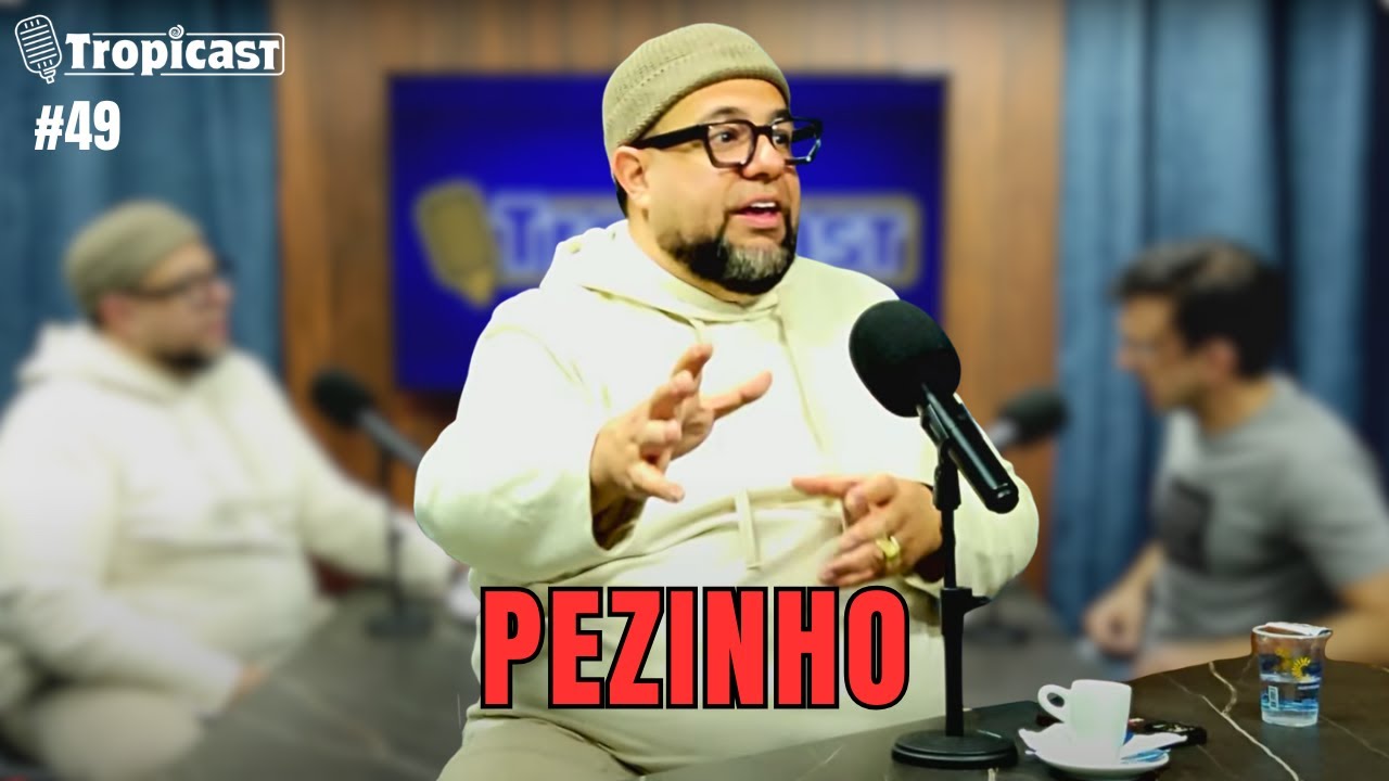 PEZINHO - TROPICAST #49