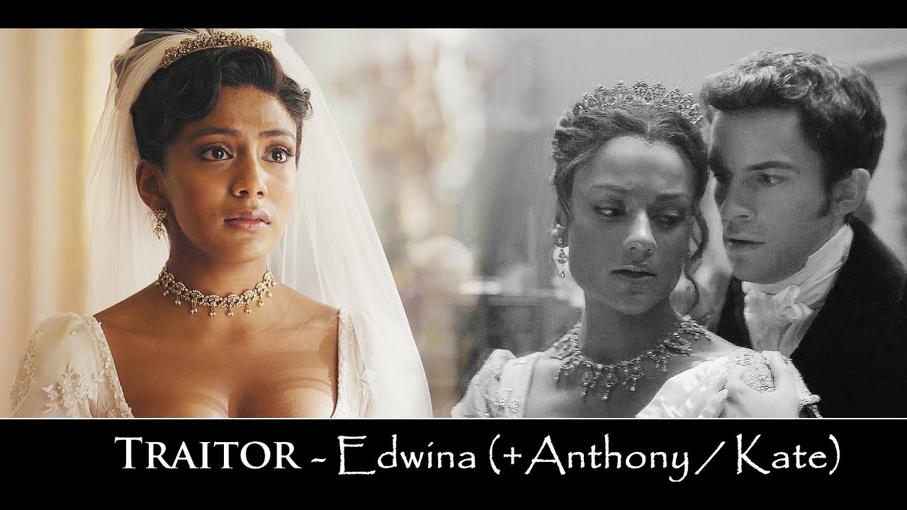 Traitor - Edwina Sharma (+Kate/Anthony) [Bridgerton]