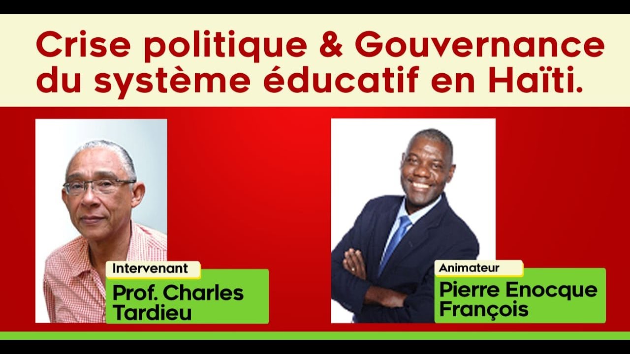 Crise politique & Gouvernance du système éducatif haïtien avec Prof Charles Tardieu