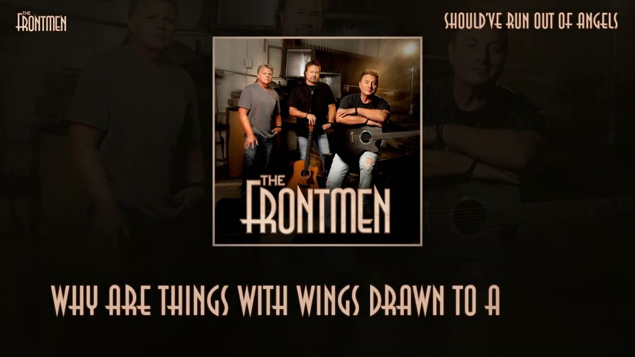 The Frontmen - Should've Run Out Of Angels (Lyric Video)