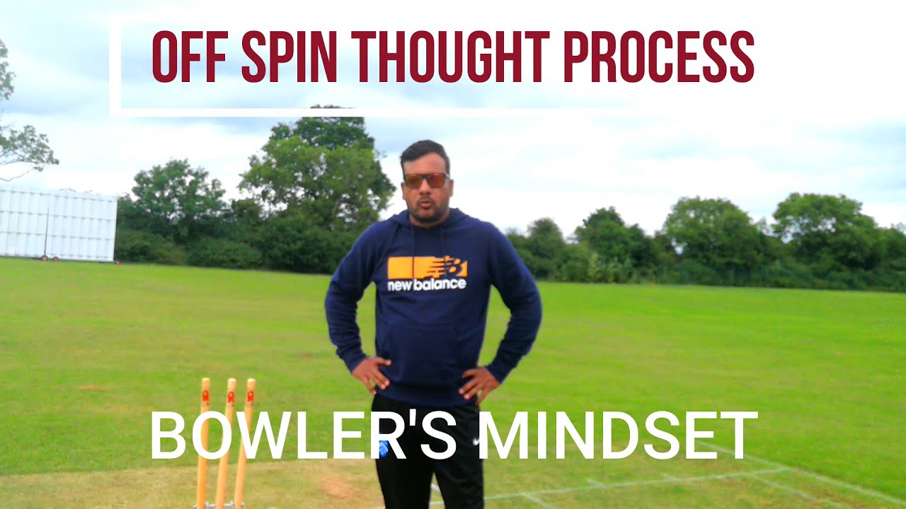 OFF SPIN THOUGHT PROCESS: BOWLER'S MINDSET