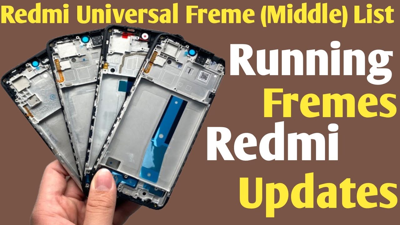 Redmi universal middle frame list!Universal middle frame list! Mobile middle frame universal list