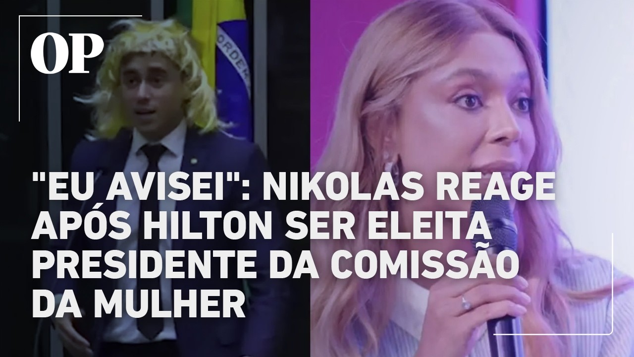 Nikolas reage ap&oacute;s Hilton ser eleita presidente da comiss&atilde;o da Mulher: 