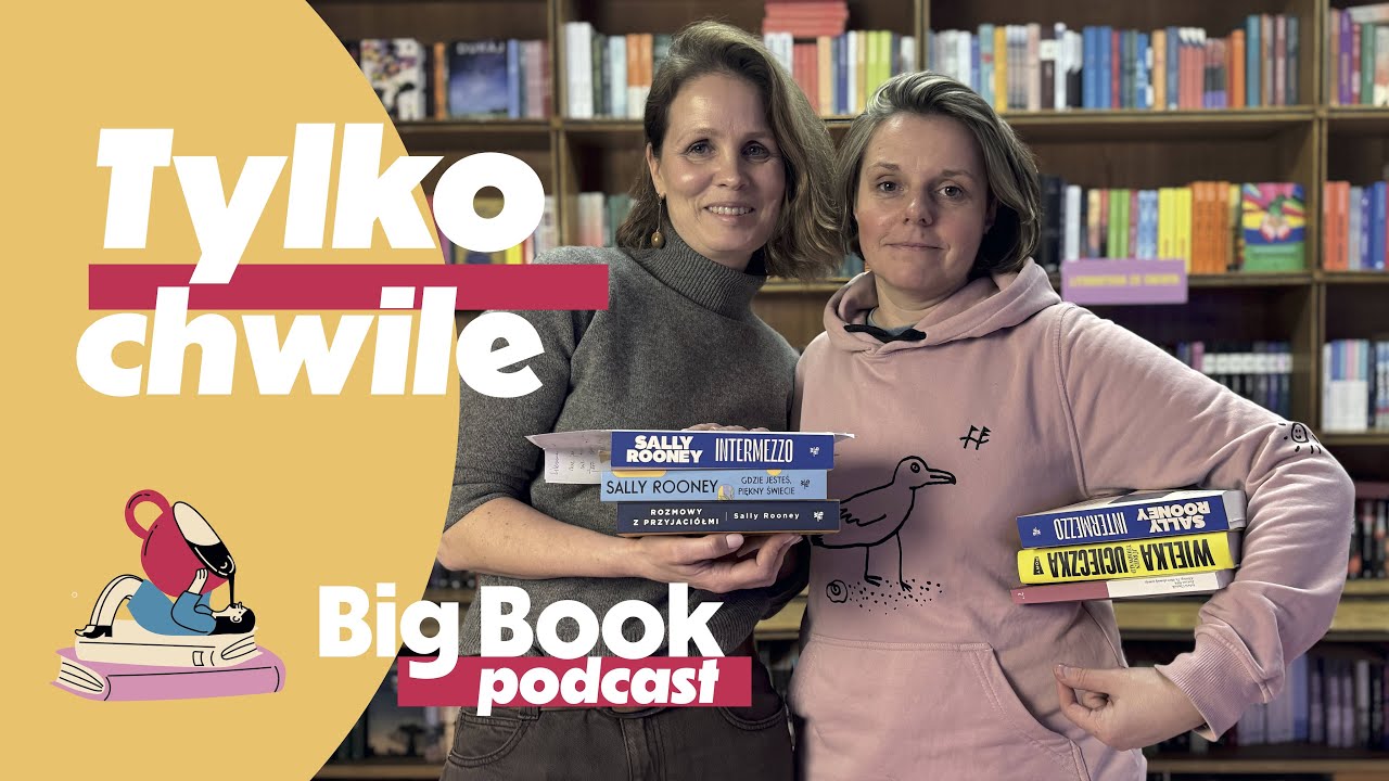Tylko chwile. Big Book podcast, czyli nowa odsłona naszego podcastu!