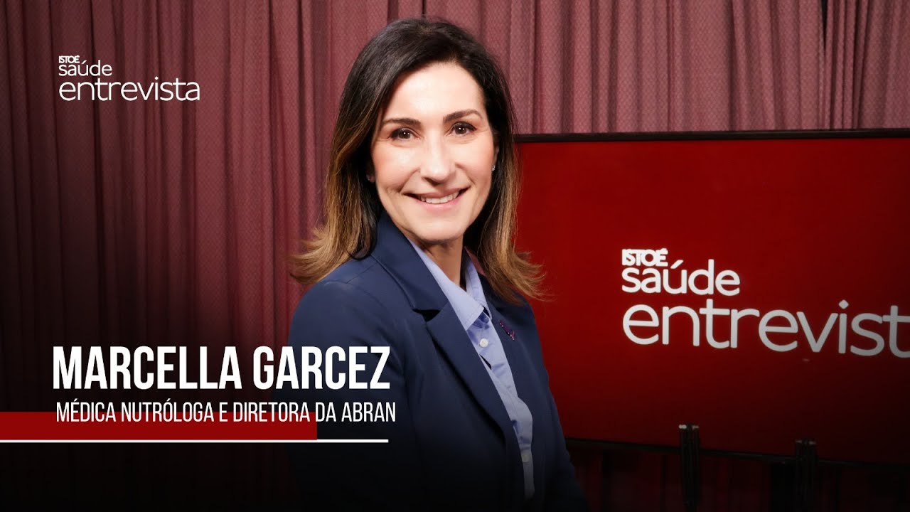 IstoÉ Saúde: os alertas da nutróloga Marcella Garcez sobre saúde moderna