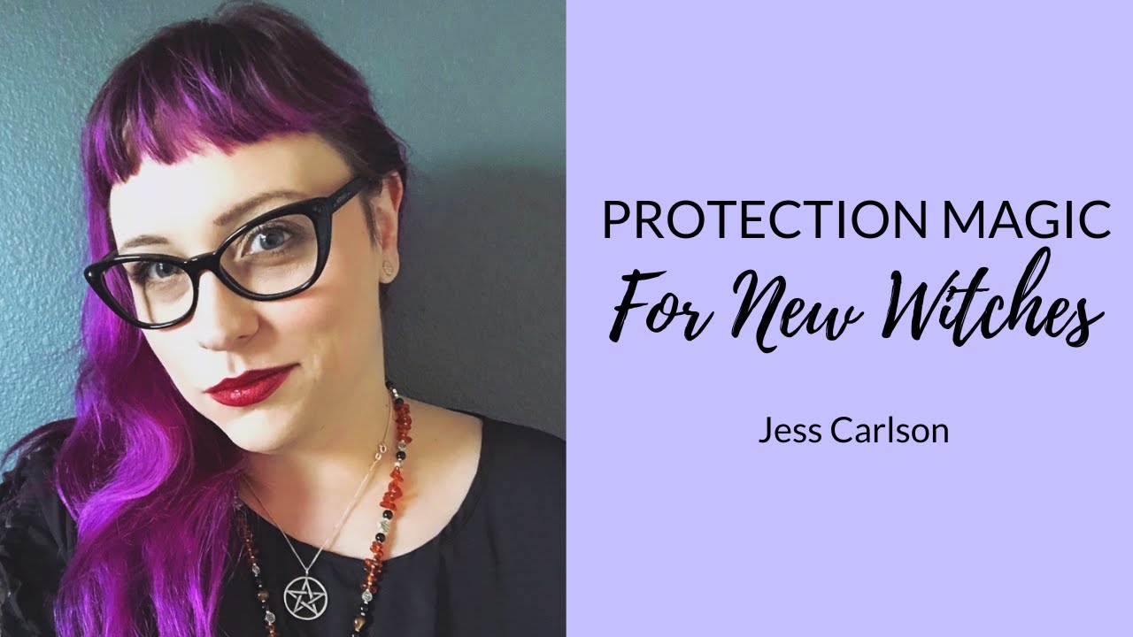 PROTECTION MAGIC FOR NEW WITCHES 🧙🏻&zwj;♀️ | Jess Carlson