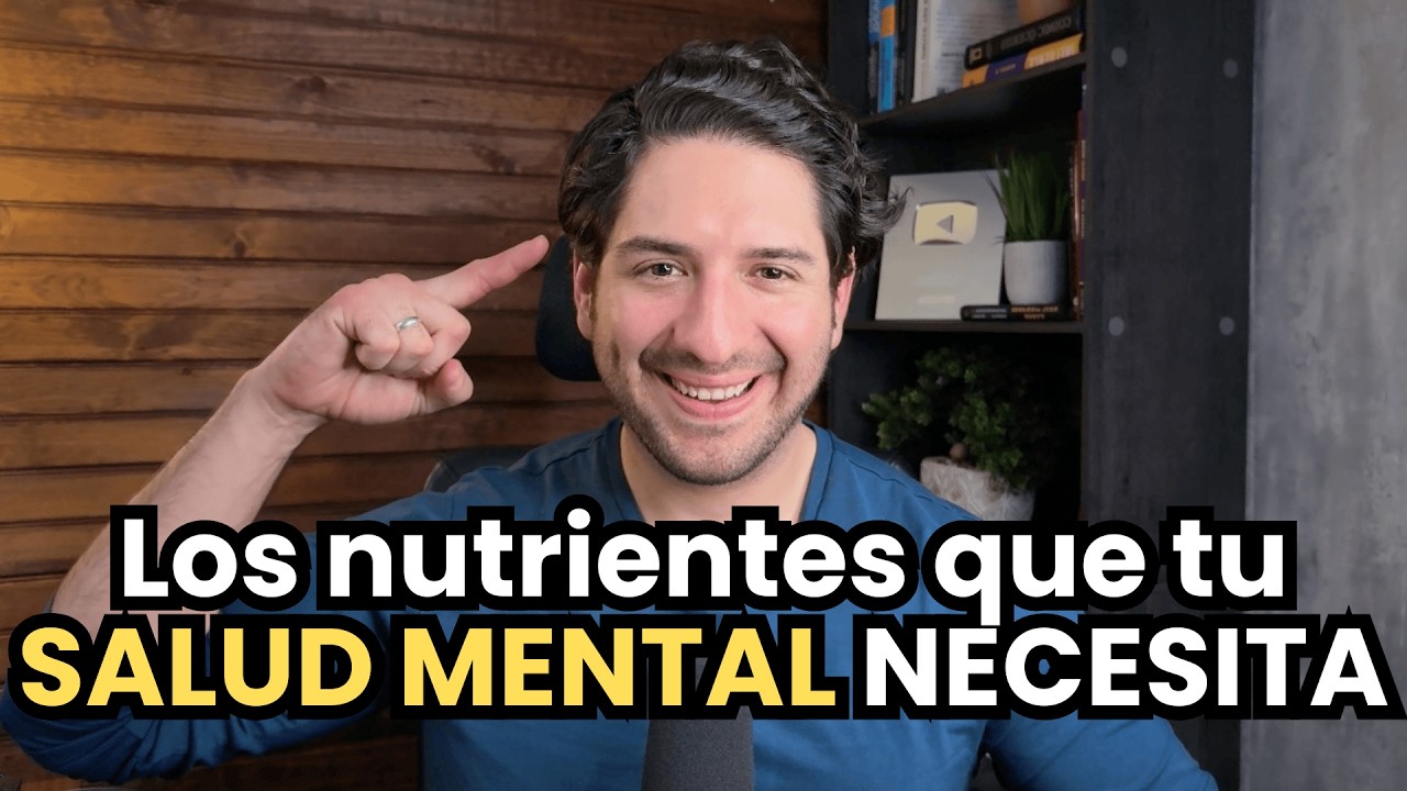 Los 8 nutrientes MÁS importantes para tu SALUD MENTAL y cómo conseguirlos