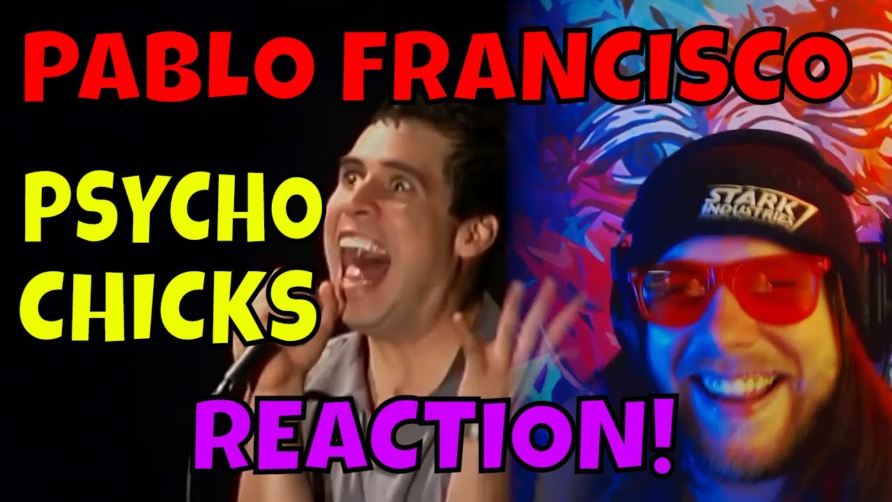 Pablo Francisco - Psycho Chicks - REACTION