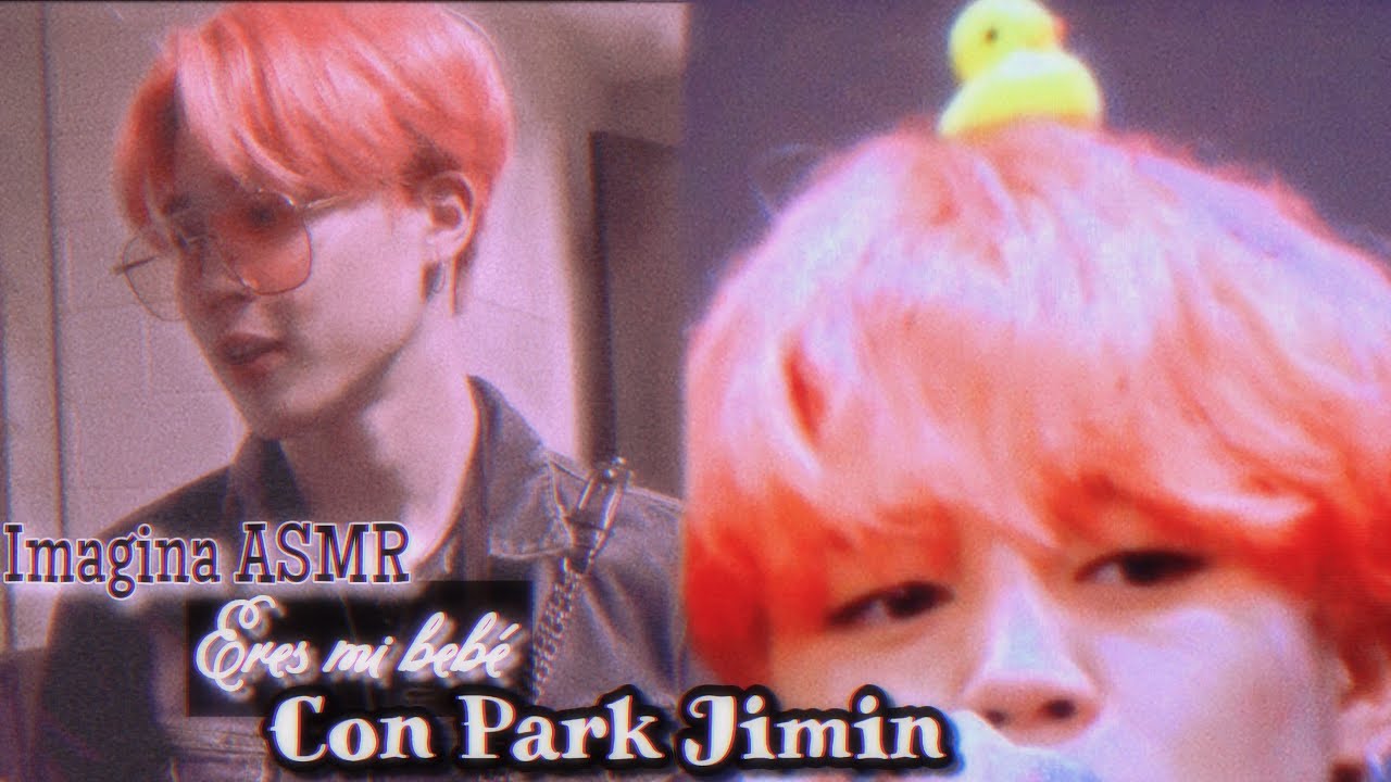 ❁❝ 𝐈𝐦𝐚𝐠𝐢𝐧𝐚 𝐀𝐒𝐌𝐑 𝐜𝐨𝐧 𝐏𝐚𝐫𝐤 𝐉𝐢𝐦𝐢𝐧 ❞❁~[𝐄𝐫𝐞𝐬 𝐦𝐢 𝐛𝐞𝐛é]~