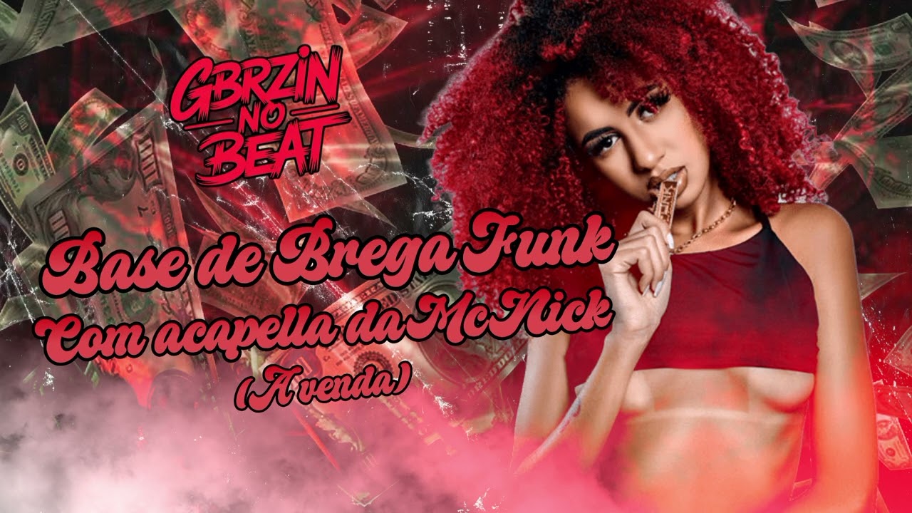 BASE DE BREGA FUNK (A VENDA) COM ACAPELLA DA MC NICK - GBRZIN NO BEAT