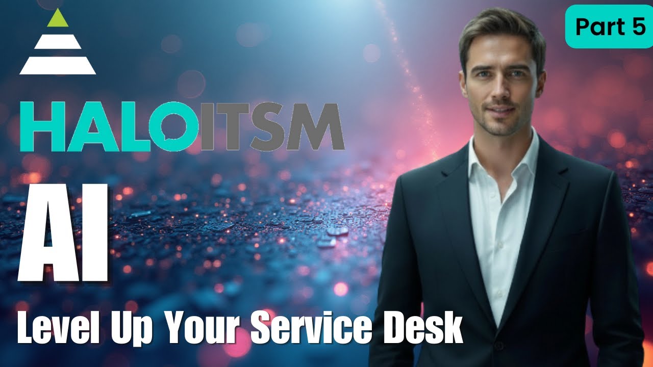 HaloITSM Part 5: Level Up Your Service Desk with AI