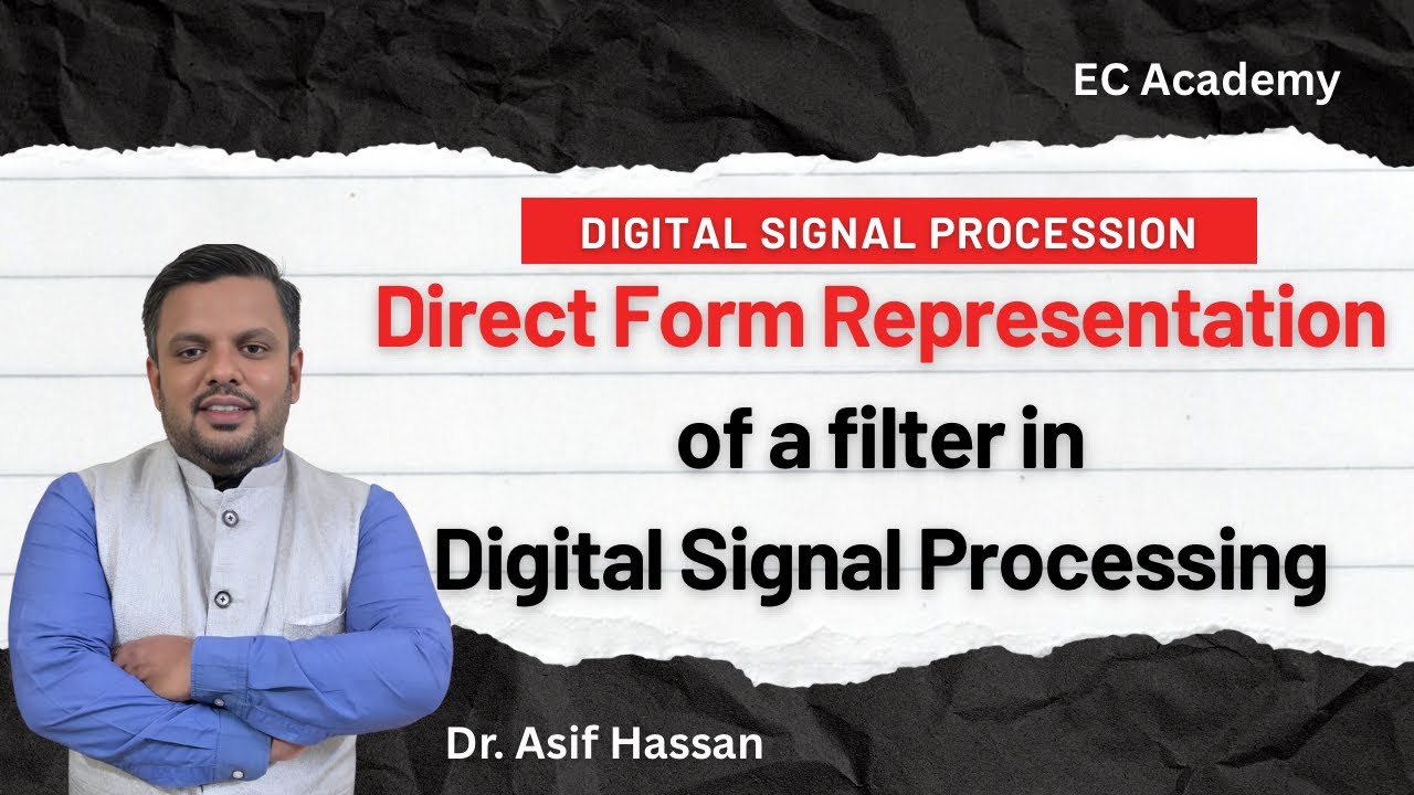 Direct Form I and II Structures of Digital Filters in DSP | Transfer Function Representation