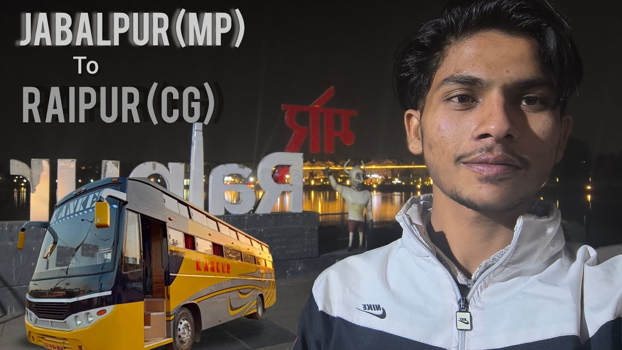 JABALPUR MP to RAIPUR CG  । by bus । vlog । travel withshivam