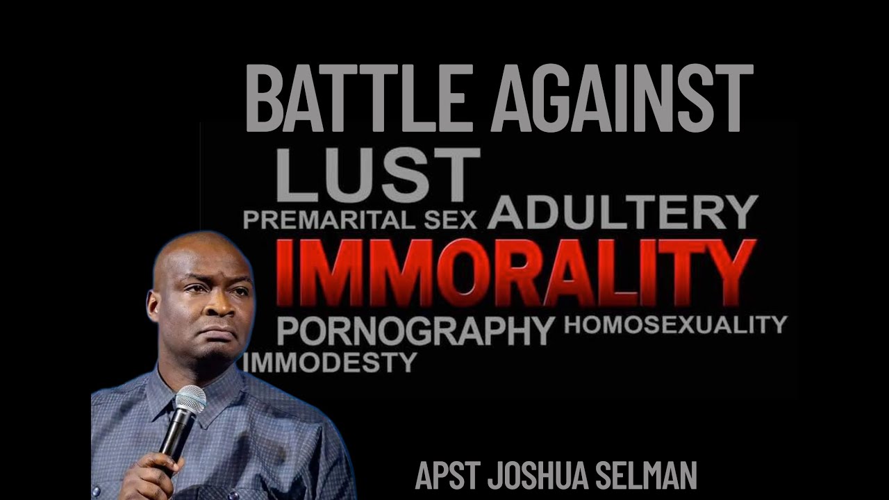 Battle Against Immorality | Apostle Joshua Selman