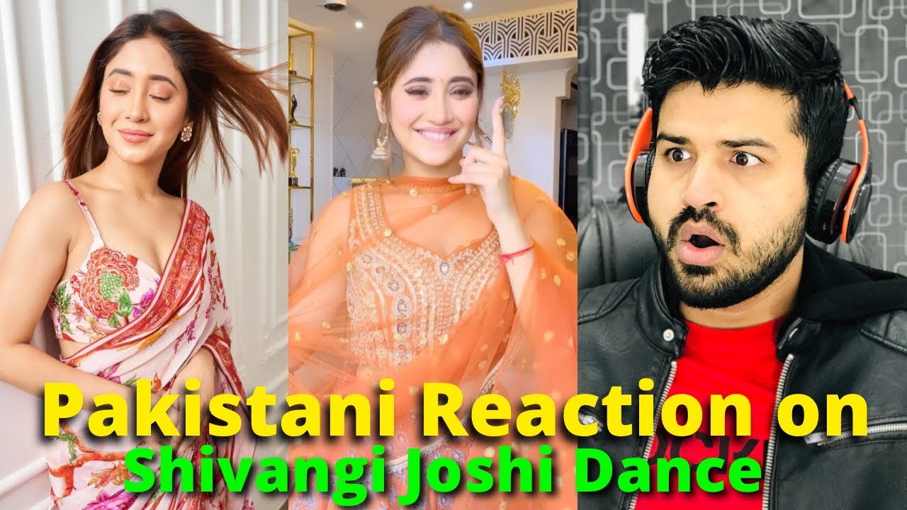 Pakistani Reacts To Shivangi Joshi New Reels