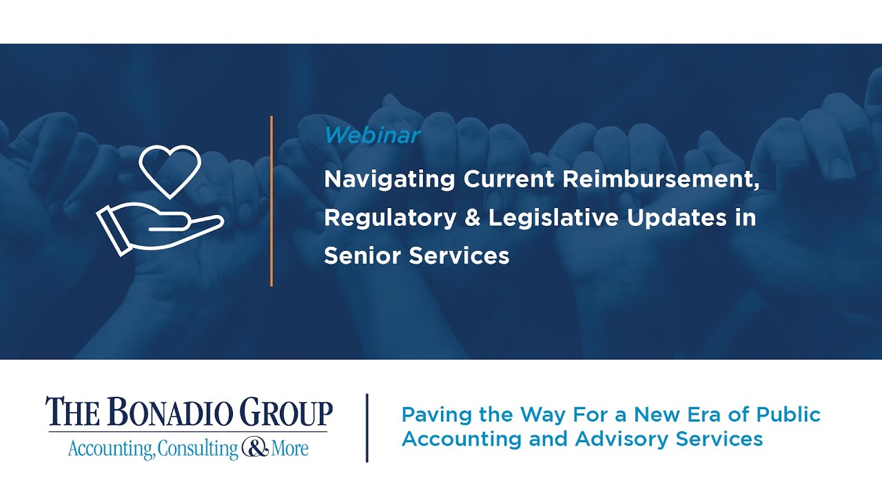 Navigating Current Reimbursement, Regulatory & Legislative Updates in Senior Services (Recording)