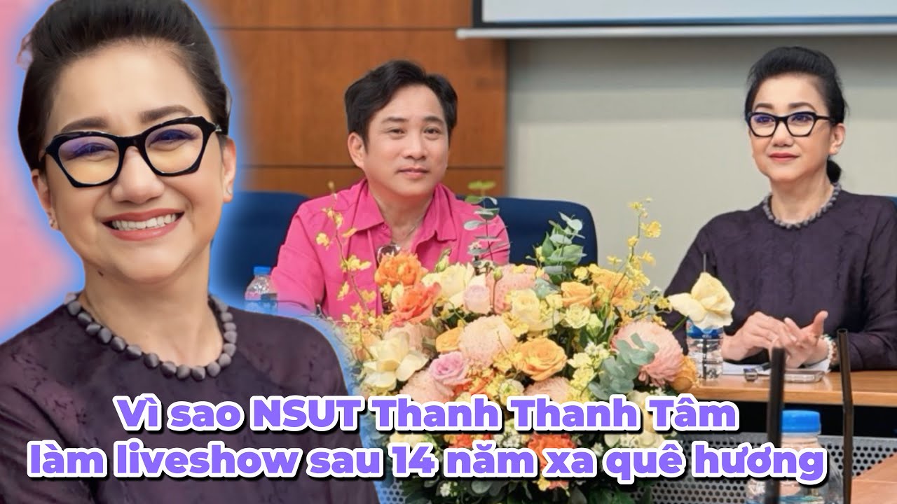 NSUT Thanh Thanh Tâm chia sẻ lý do làm liveshow Tự tình Quê Hương sau 14 năm rời xa sân khấu quê nhà