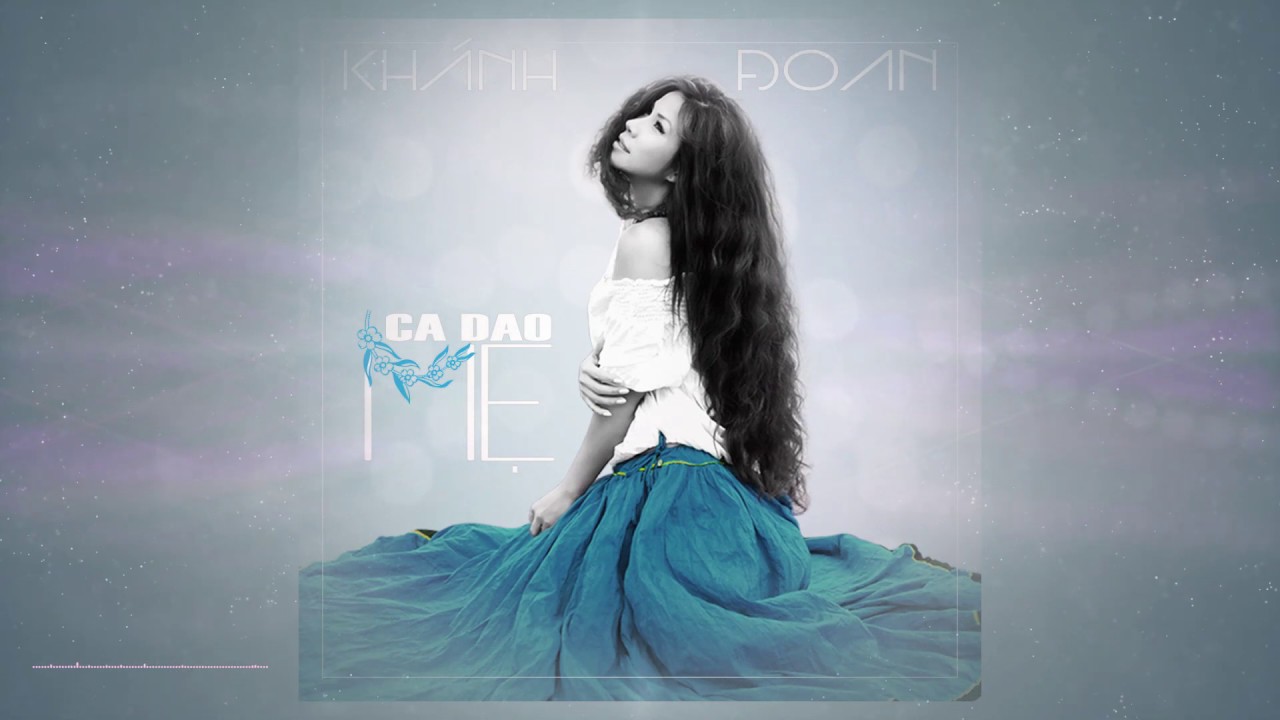 Ca Dao Mẹ (Lyrics Audio) - Khánh Đoan