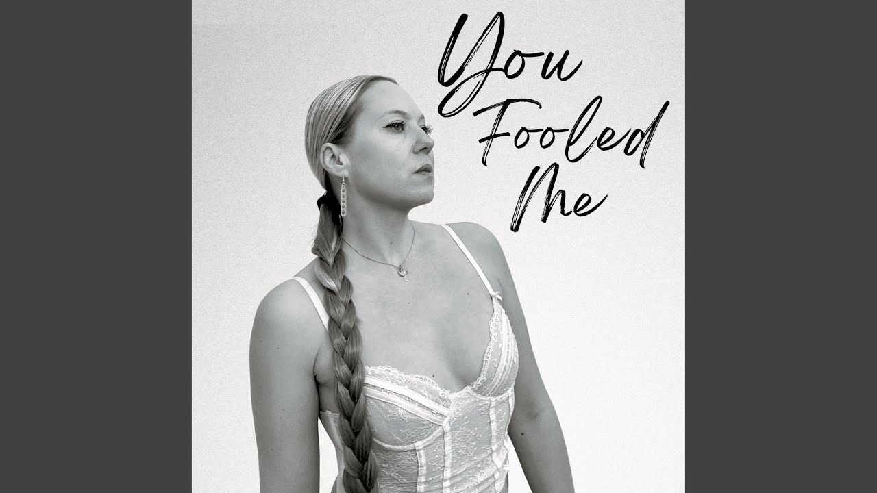 You Fooled Me