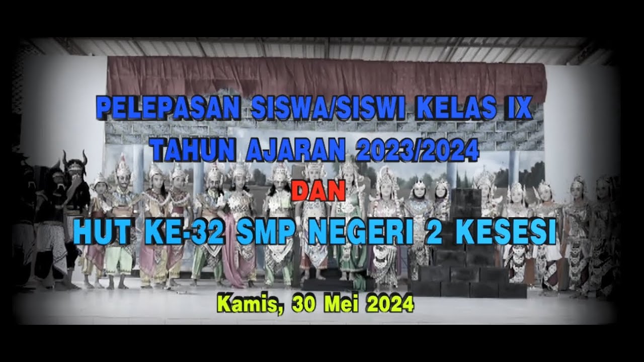 PELEPASAN SISWA KELAS IX TAHUN AJARAN 2023/2024 DAN HUT KE 32 SMP 2 KESESI