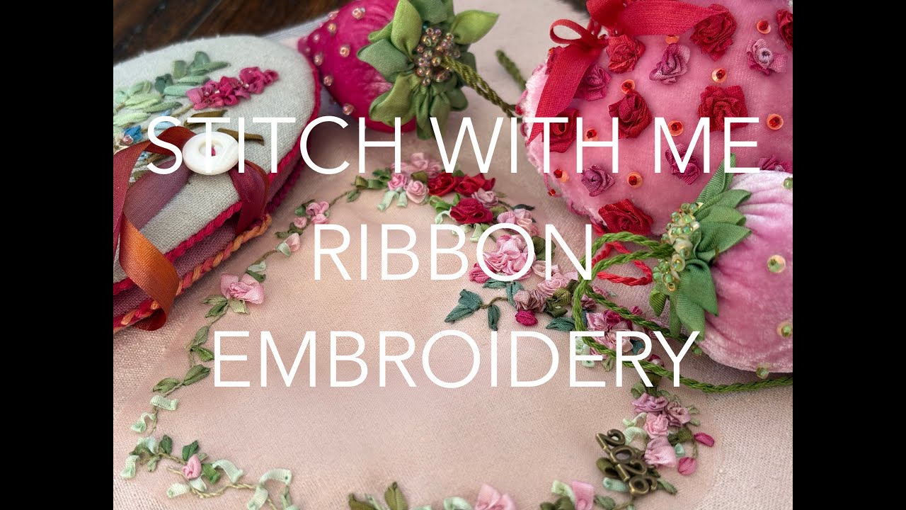 Flosstube Extra! Stitch With Me Ribbon Embroidery