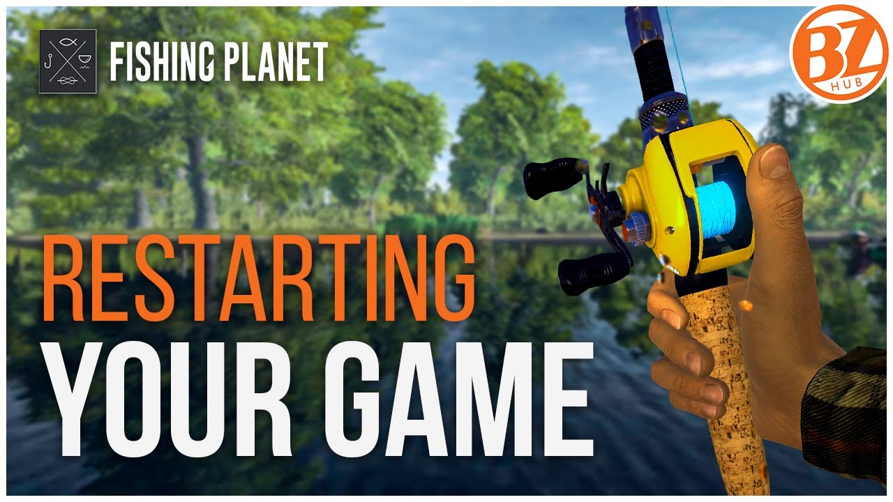4 OPTIONS - for when you want to RESTART your Fishing Planet game!