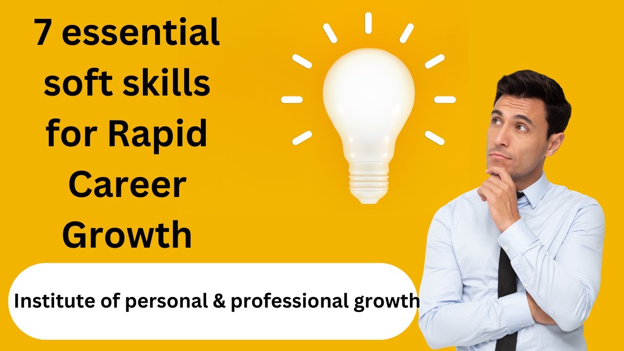 7essential soft skills for rapid career Growth