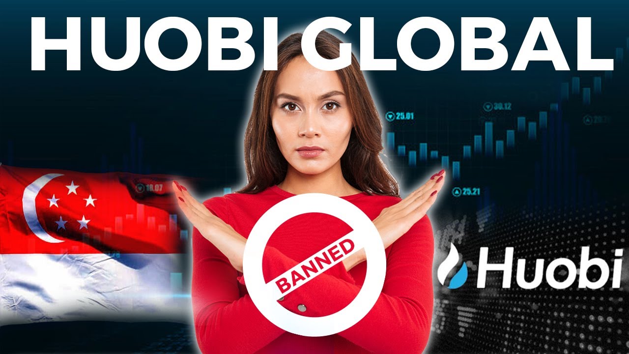 HUOBI GLOBAL BANNED CRYPTO TRADING IN SINGAPORE WHAT TO DO NEXT - WHAT ARE THE OPTIONS 31 MARCH 2022