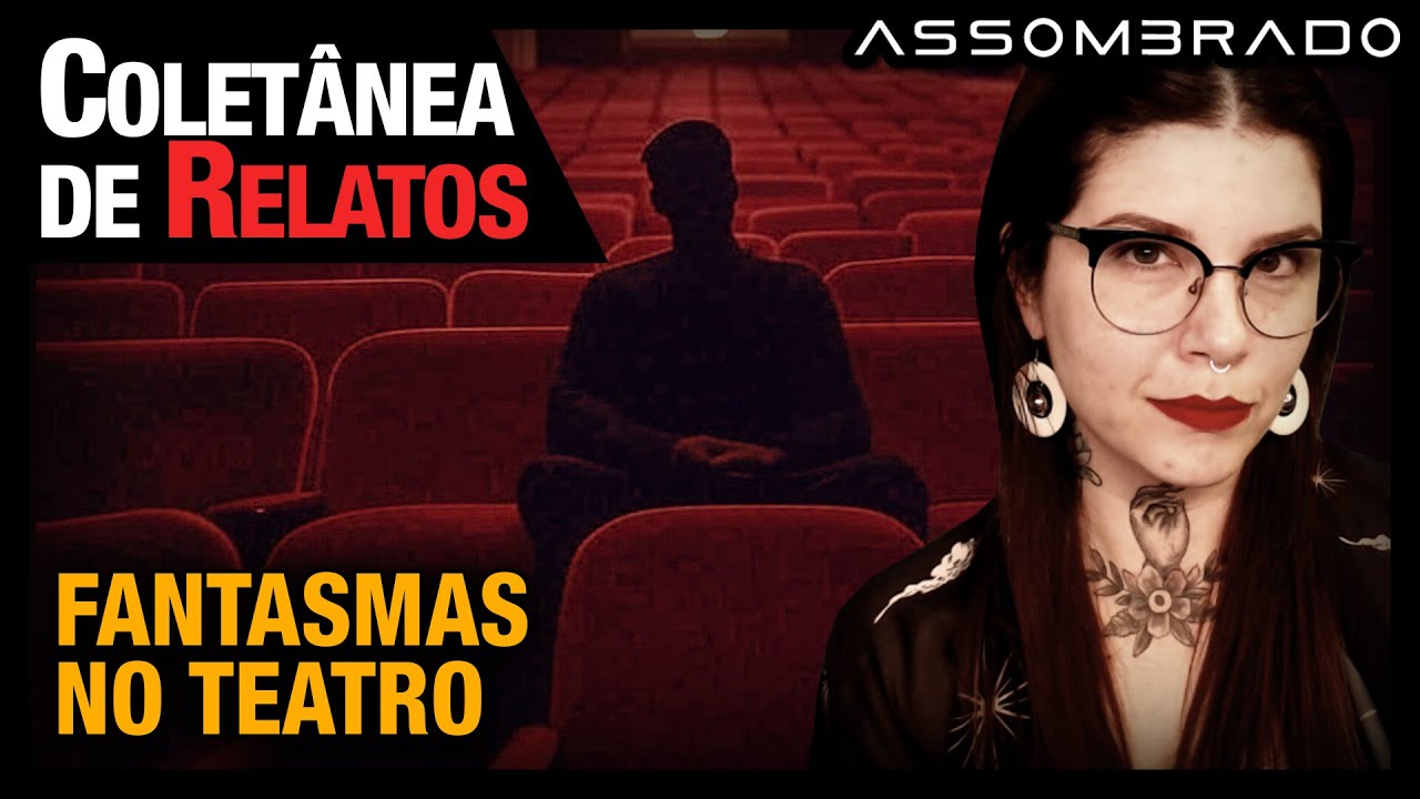 FANTASMAS NO TEATRO, VESTIDO ASSOMBRADO, CONVERSA DENTRO DA GELADEIRA E MUITO MAIS - COLETÂNEA