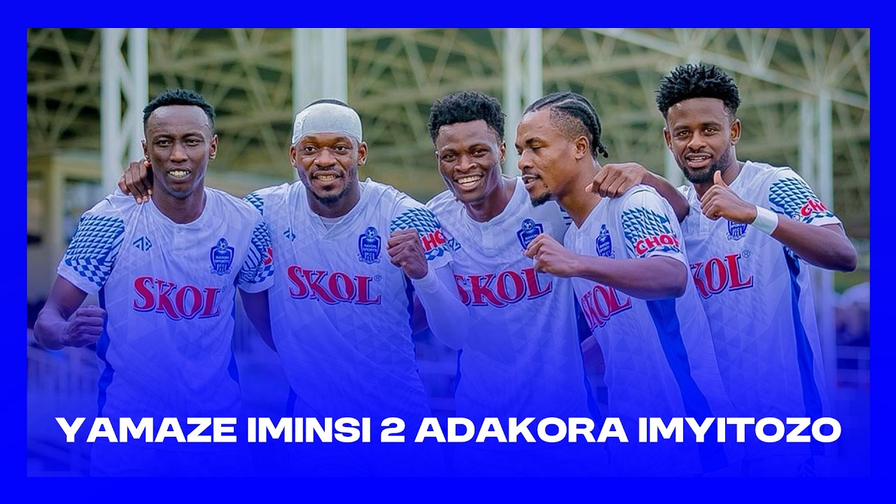 RAYON SPORTS MUZINDI NZIRA || IGIKOMBE CY'AMAHORO YAZAHURA NA POLICE FC || UBUSESENGUZI