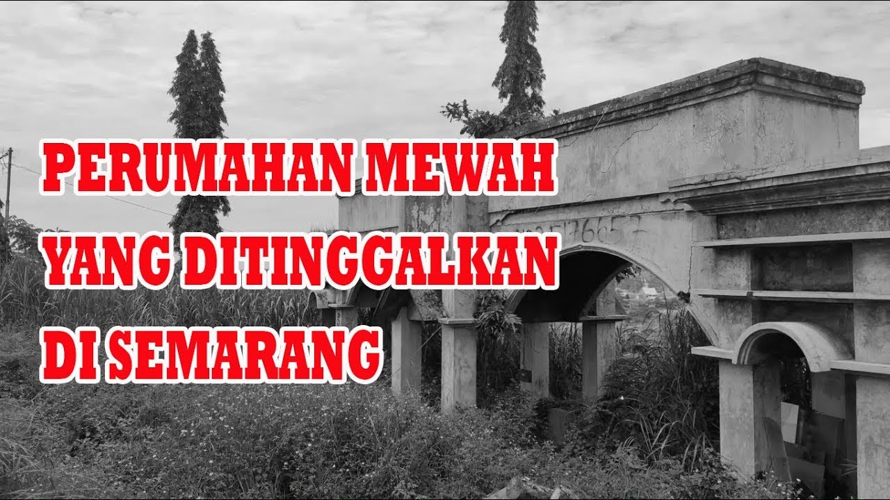 Perumahan Mewah yang ditinggalkan karena Tanah Labil di Semarang