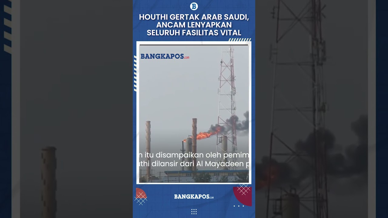 Houthi Gertak Arab Saudi, Ancam Lenyapkan Seluruh Fasilitas Minyak & Infrastruktur Vital Pakai Rudal