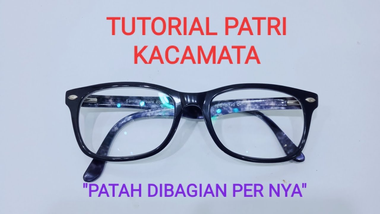 Cara Patri KacaMata yang Patah..