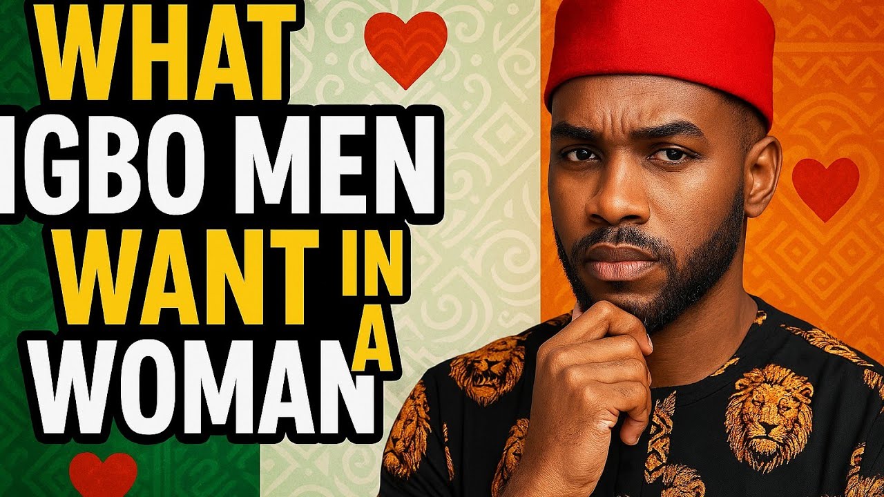 DATING AN IGBO MAN? HERE ARE WHAT IGBO MEN REALLY WANT.