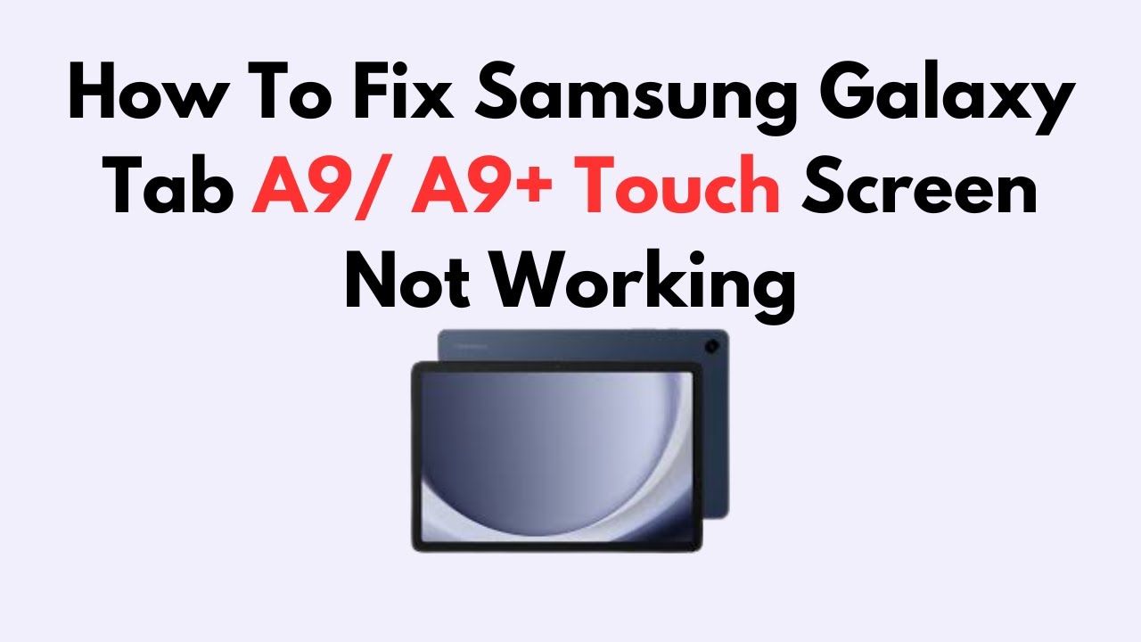 How To Fix Samsung Galaxy Tab A9/ A9+ Touch Screen Not Working