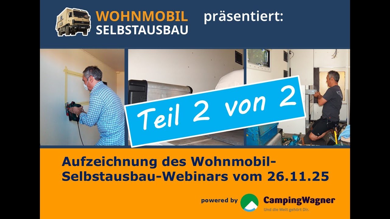 Wohnmobil-Selbstausbau: Aufzeichnung des Wohnmobil-Selbstausbau-Webinars vom 26.11.25 (Teil 2)