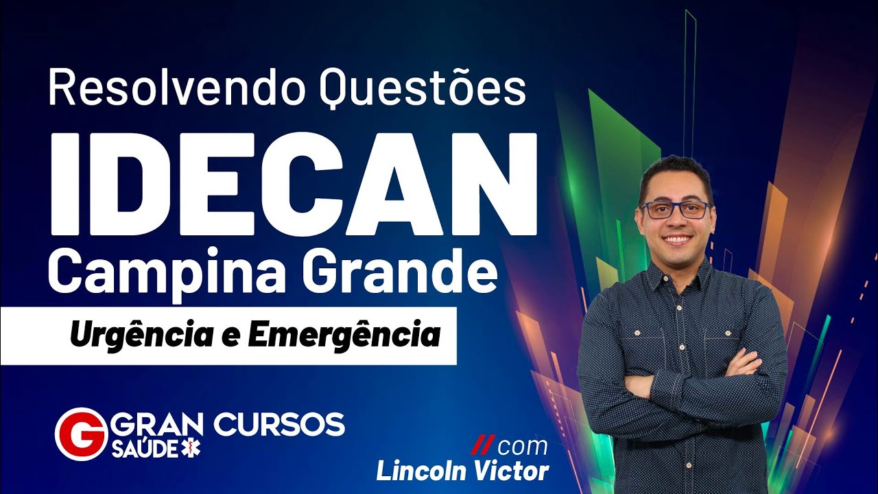 Resolvendo Questões IDECAN - Campina Grande - Urgência e Emergência Com Lincoln Victor